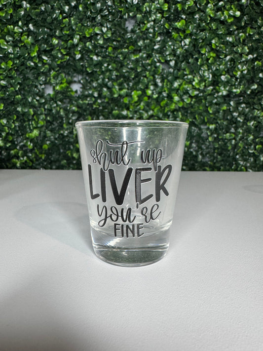 Shut Up Liver You're Fine